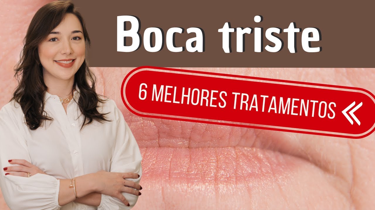COMO MELHORAR A BOCA TRISTE | 6 MELHORES TRATAMENTOS