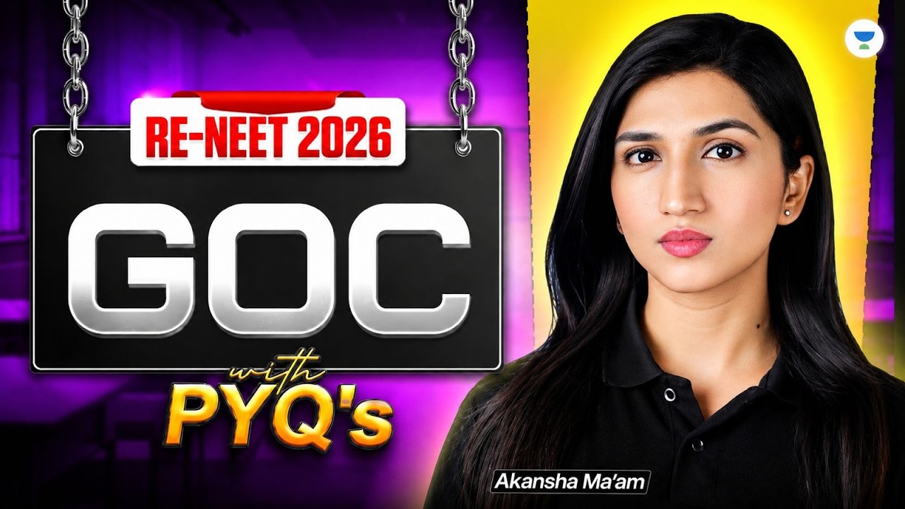 RE-NEET 2026: GOC | With PYQ's | Akansha Ma'am