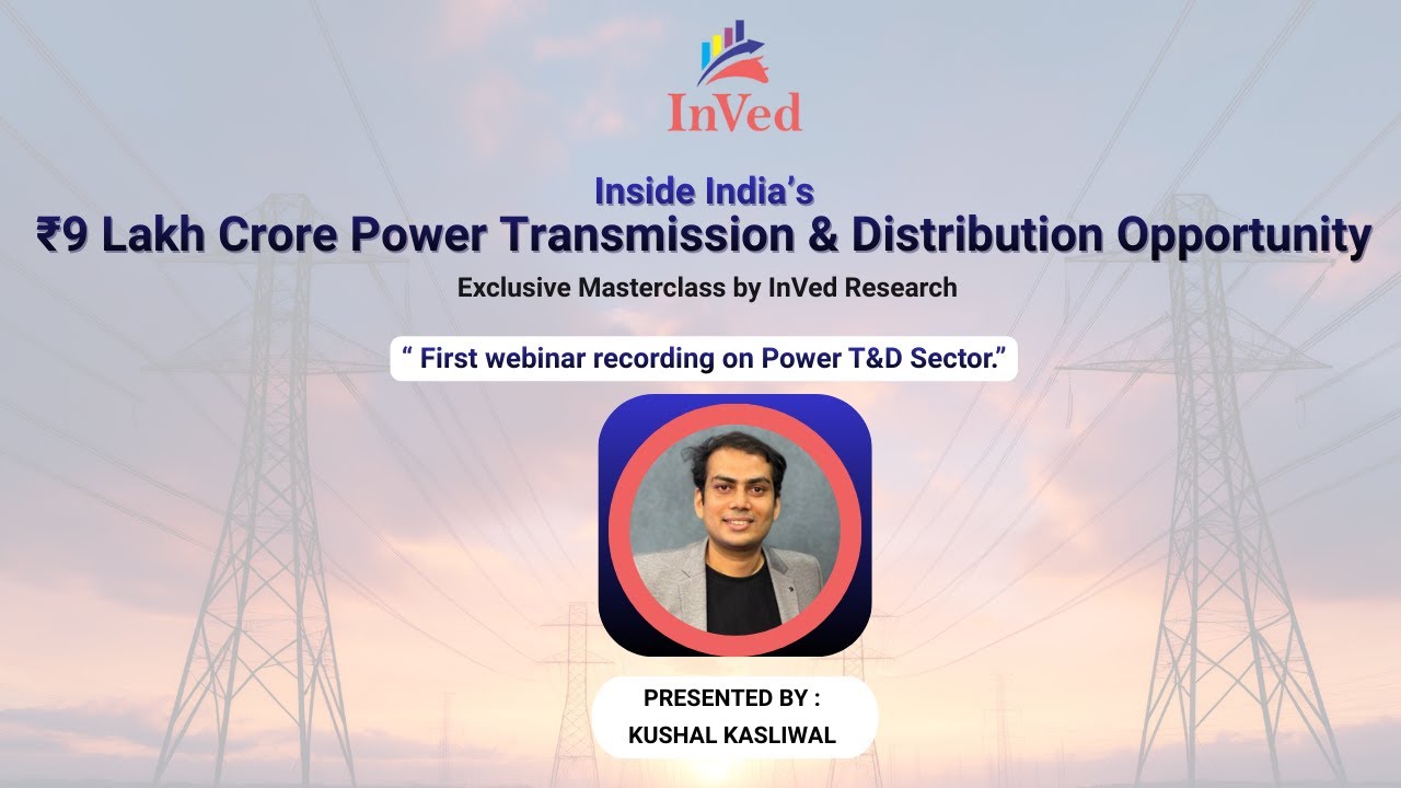InVed Research | Power Transmission & Distribution (T&D) Sector Webinar | PART-1