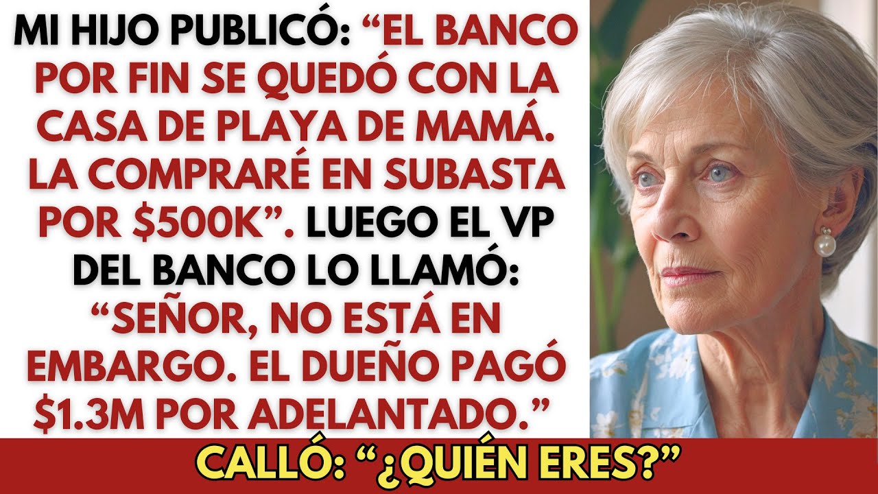 Mi hijo reclamó mi casa de playa “embargada”; luego un VP del banco llamó por mi hipoteca de $1.3M.