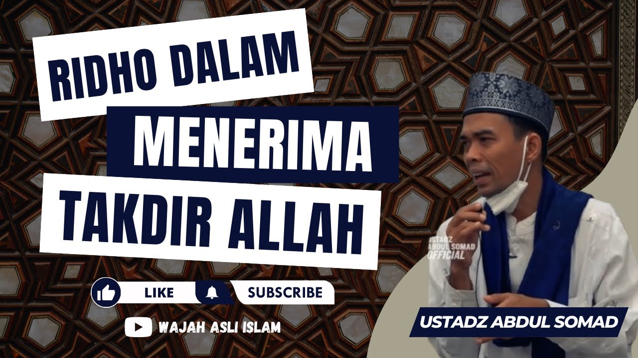 RIDHO DALAM MENERIMA TAKDIR ALLAH | USTADZ ABDUL SOMAD.
