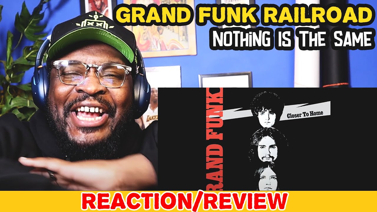 Grand Funk Railroad - Nothing Is The Same | REACTION/REVIEW