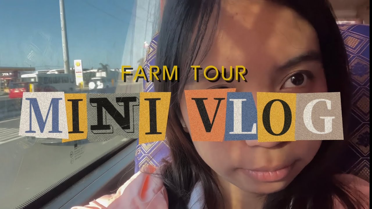 Farm Tour Mini Vlog (Laguna & Quezon)