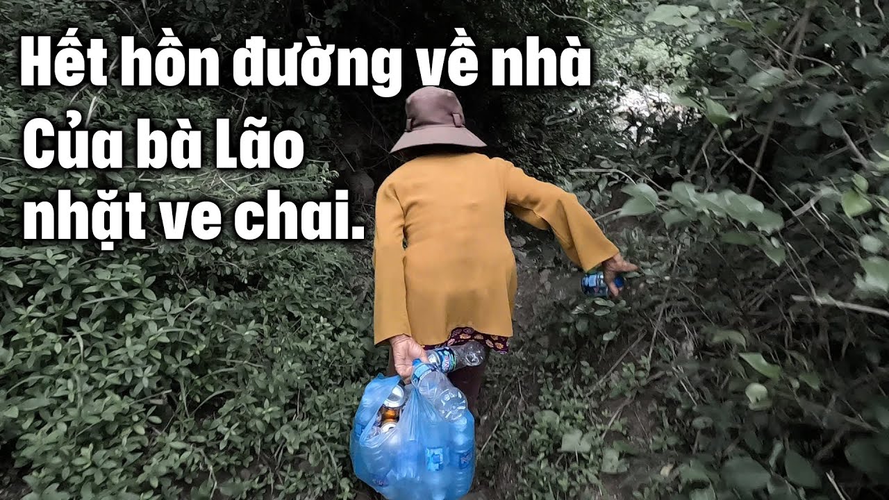 Bất ngờ được Bà Cụ nhặt ve chai lưng còng dắt về nhà trên con đường hẻo lánh âm u