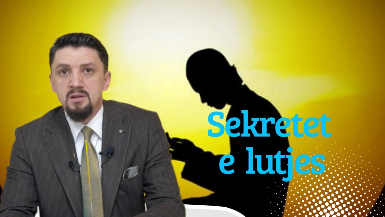 Sekretet e lutjes - Hoxhë Osman Bekteshi