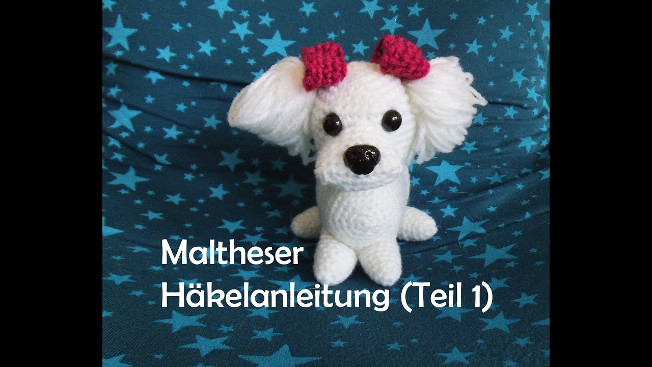 Maltheser Hund - Teil 1 - Amigurumi Häkelanleitung