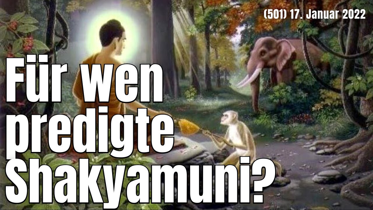 (501) Für wen predigte der Buddha seine Lehre? 17. Januar 2022