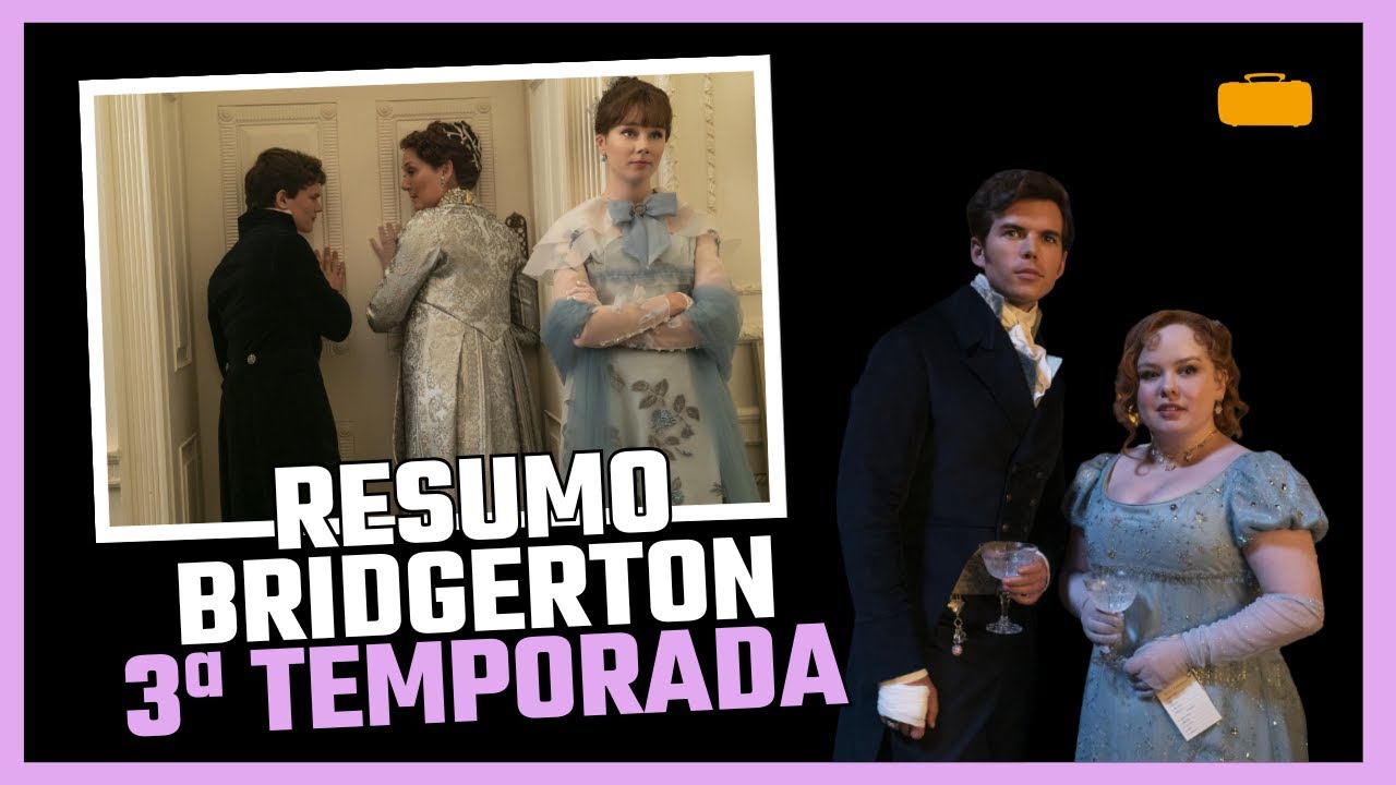 BRIDGERTON RESUMO 3ª TEMPORADA | MALA DOURADA