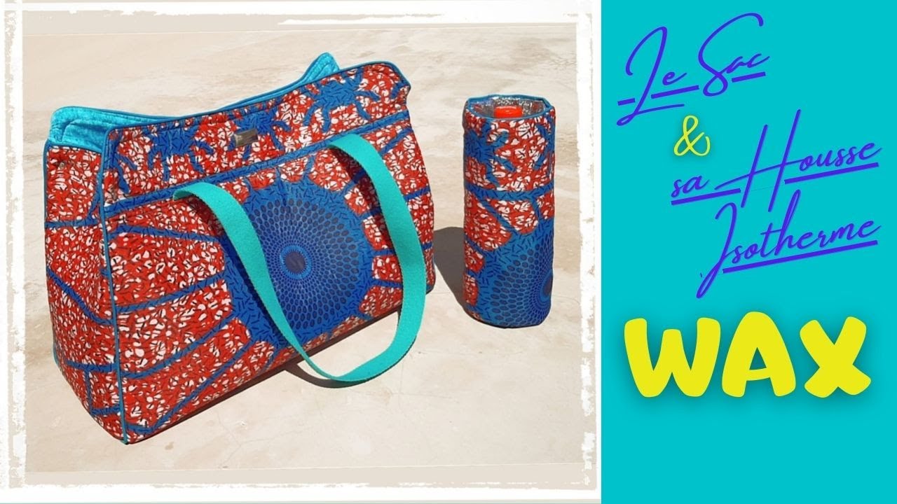 Tuto #diy facile tissu Wax : Coudre Le grand sac #WAX et sa housse &agrave; bouteille isotherme 🥰❤