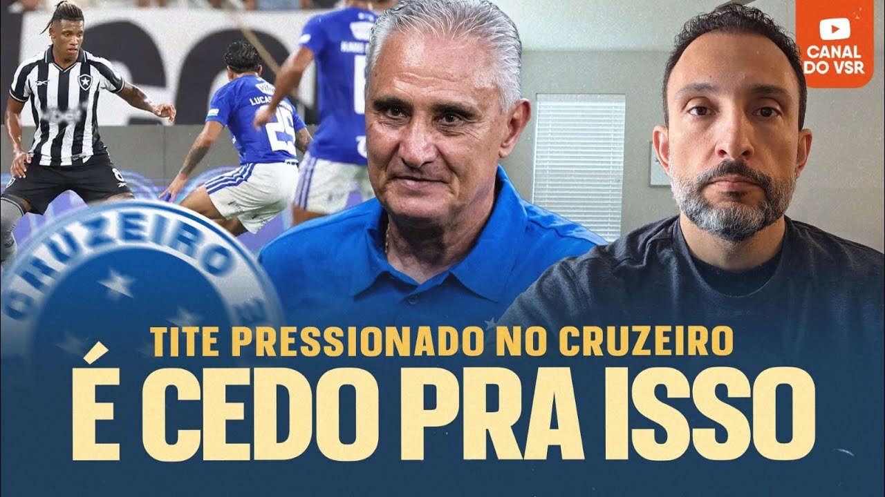 PRESSÃO É EXAGERADA, MAS TITE PRECISA TER MAIS ENERGIA NO CRUZEIRO