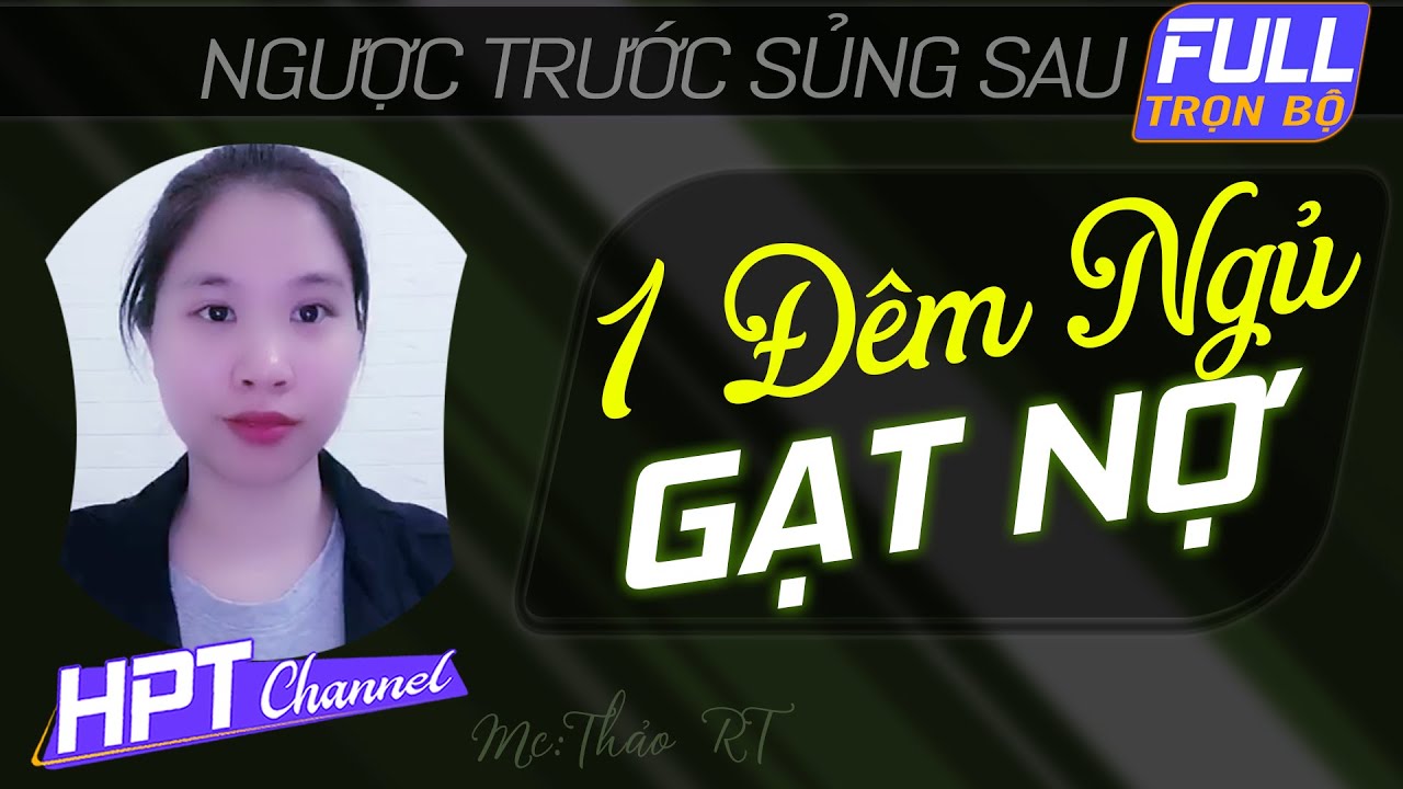 Một Đem Ngủ Gạt Nơ | Truyện ngôn tình về cô sinh viên gả tổng tài Mc Thảo RT kể hay quá