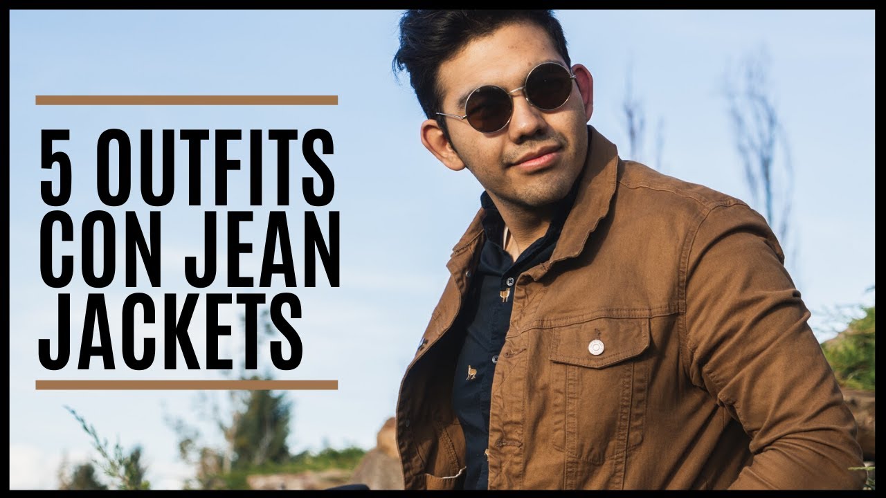 5 Outfits con chamarras de Mezclilla o Jean Jacket | Estilo M | Sergio Ponce