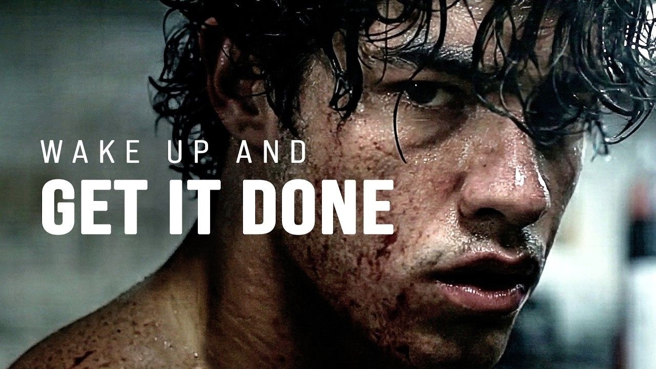 WAKE UP AND GET IT DONE - Motivational Speech