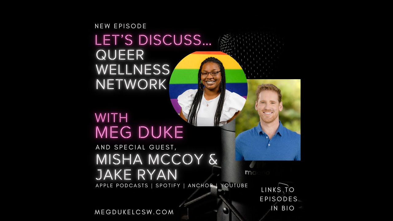Queer Wellness Network | Let's Discuss... with Meg Duke