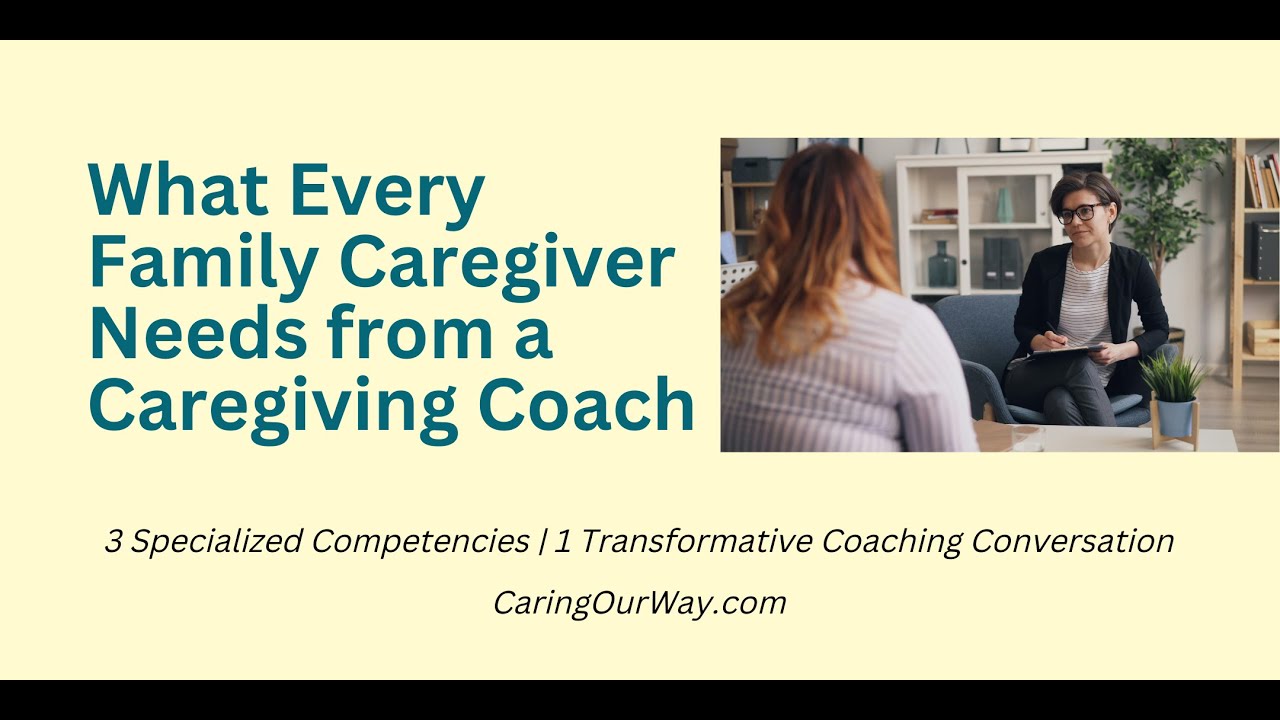 What Every Family Caregiver Needs from a Caregiving Coach