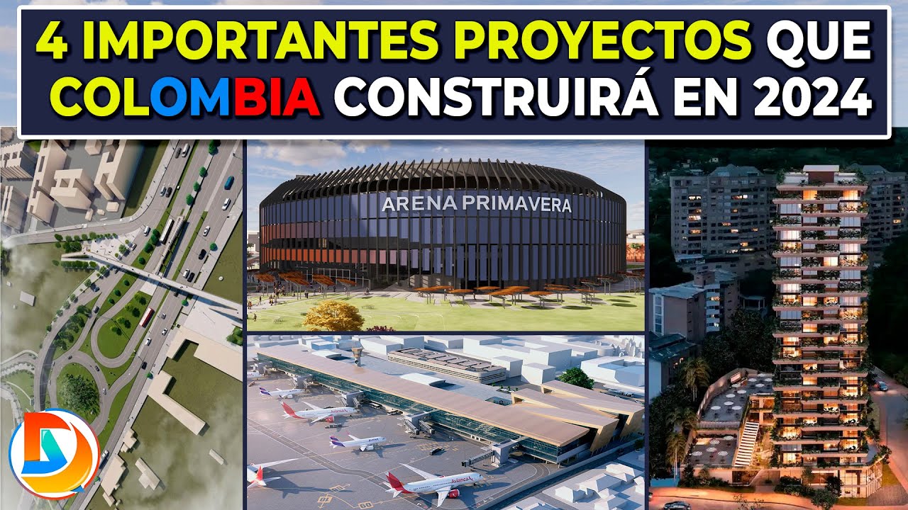 4 Importantes Proyectos que Colombia Construirá en 2024