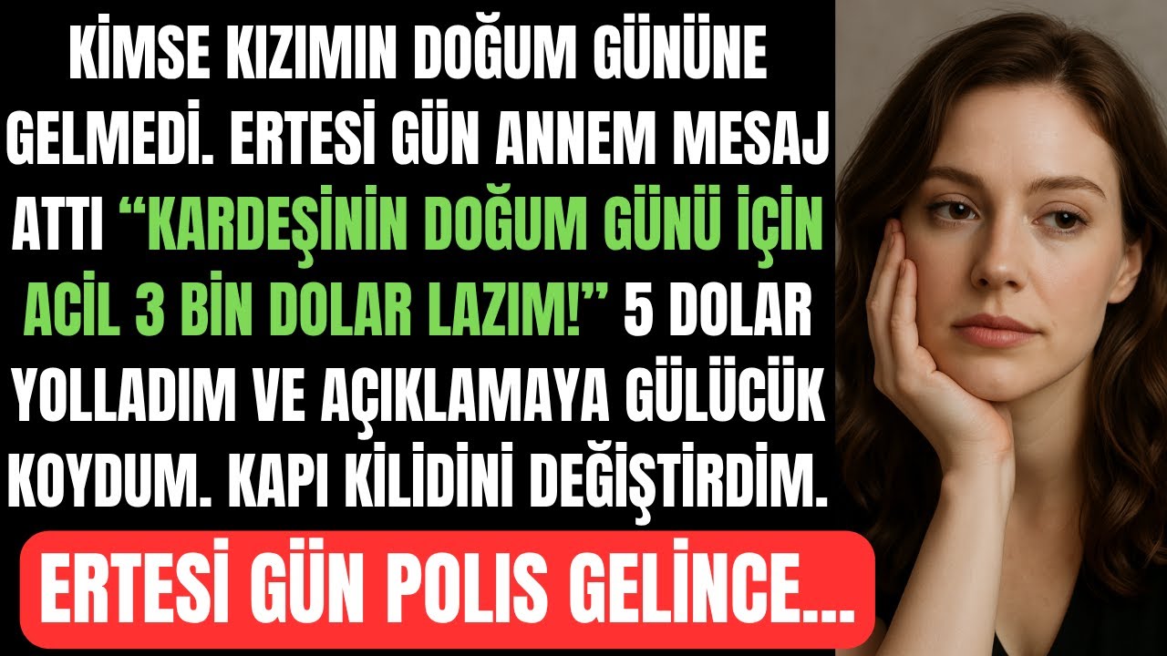 Kızımın Doğum Gününe Gelmediler Ama Benden Para İstediler, 