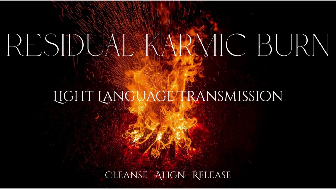 Clearing Lingering Karma- Light Language Activation