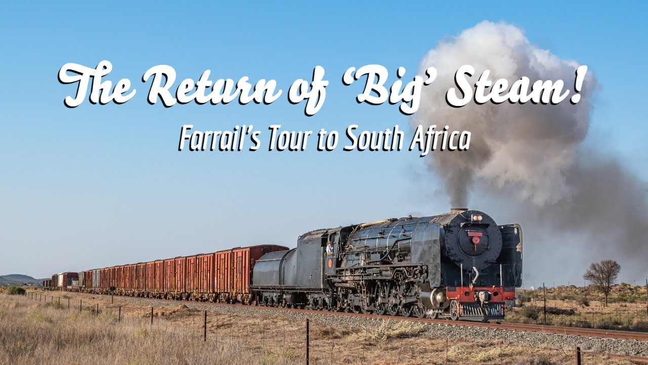 The Return of Steam to the Karoo: Farrail's 2023 South African Tour