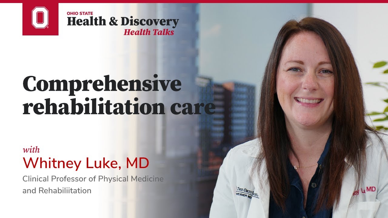 Comprehensive rehabilitation care | Ohio State Medical Center