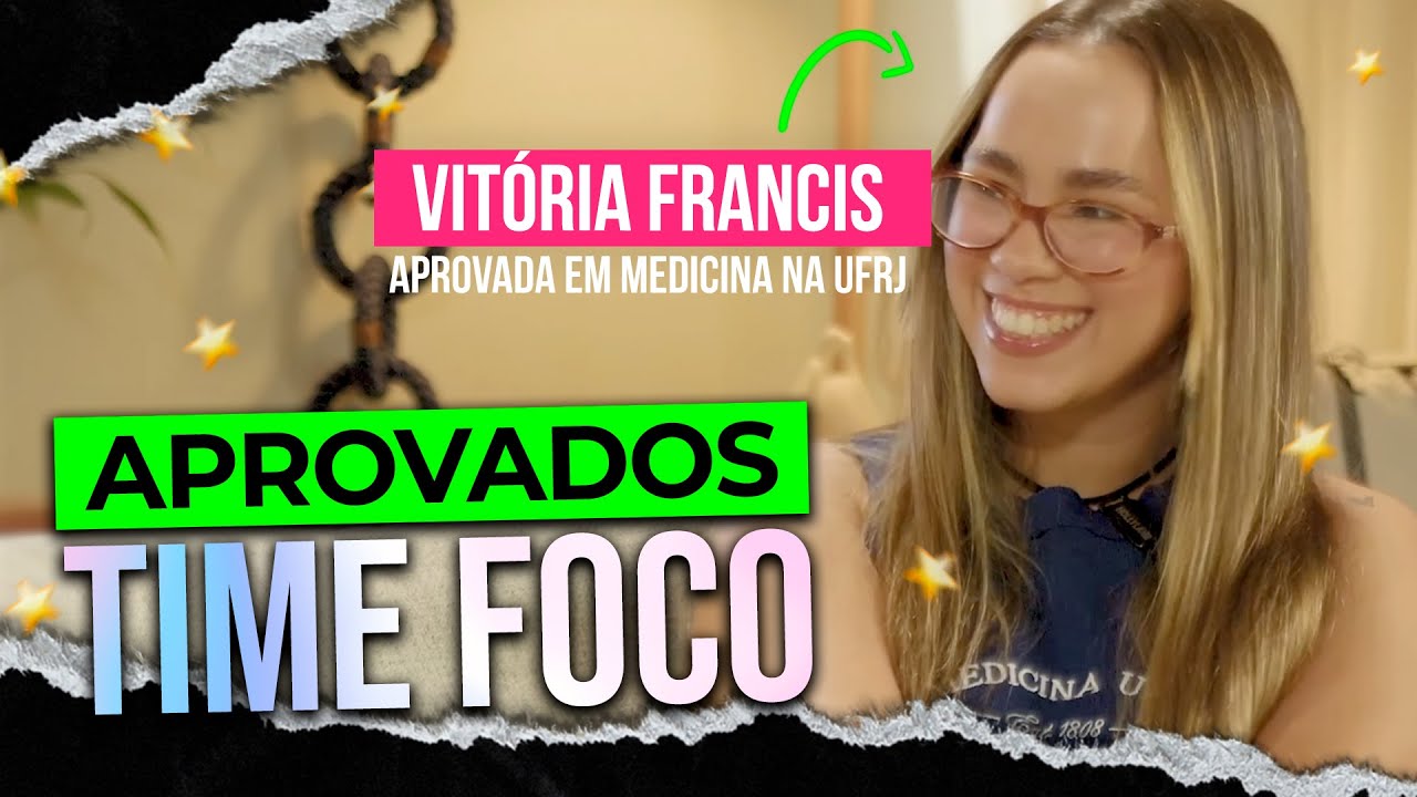 De 4 Anos de Cursinho à Aprovação em Medicina na UFRJ | Aprovados Time Foco - Vih Francis
