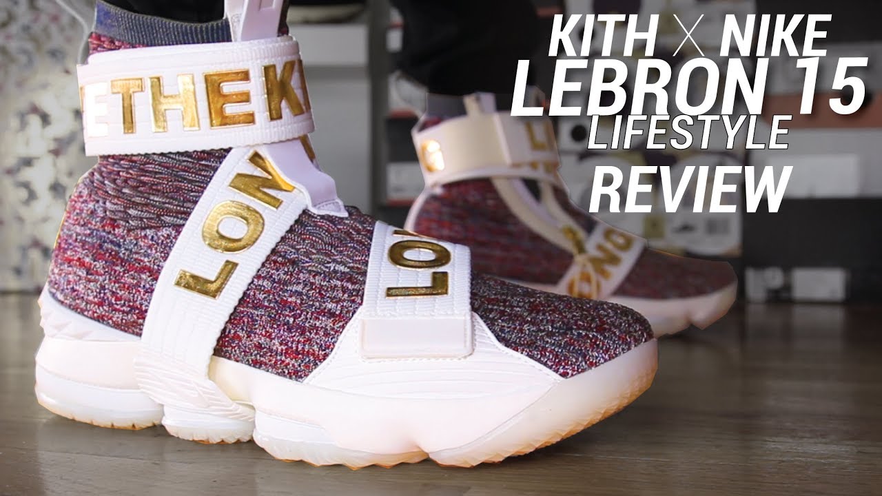 KITH NIKE LEBRON 15 LIFESTYLE REVIEW