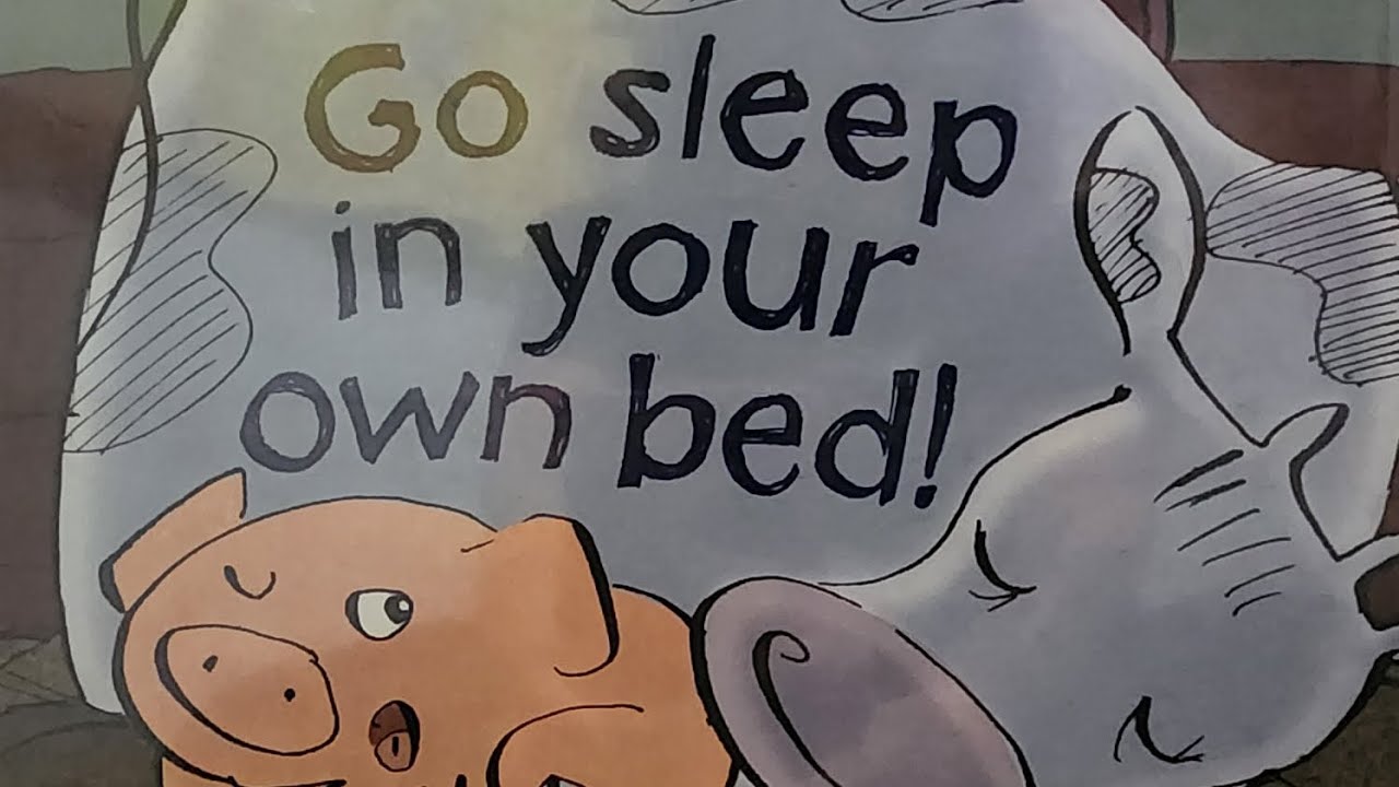 Go sleep in your own bed