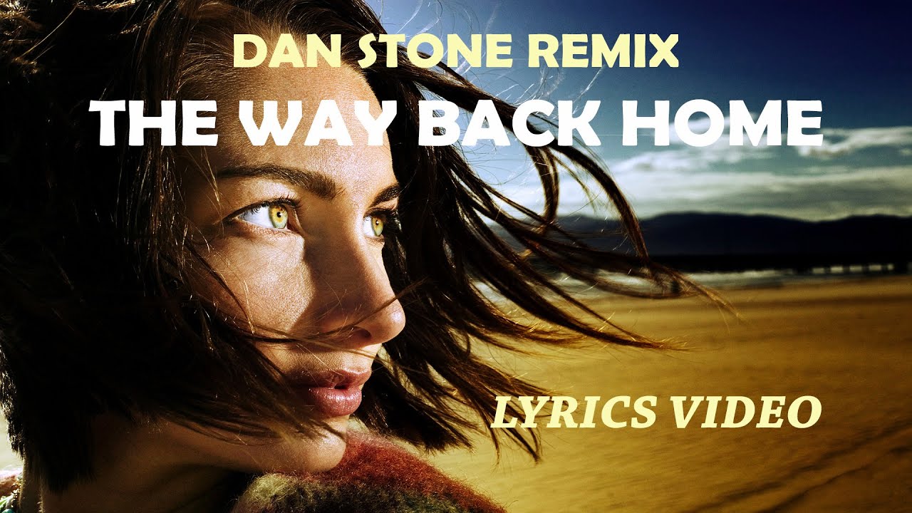 [4K Lyrics Video] The Way Back Home (Dan Stone Remix) - Ferry Tayle feat. Poppy (Trance)