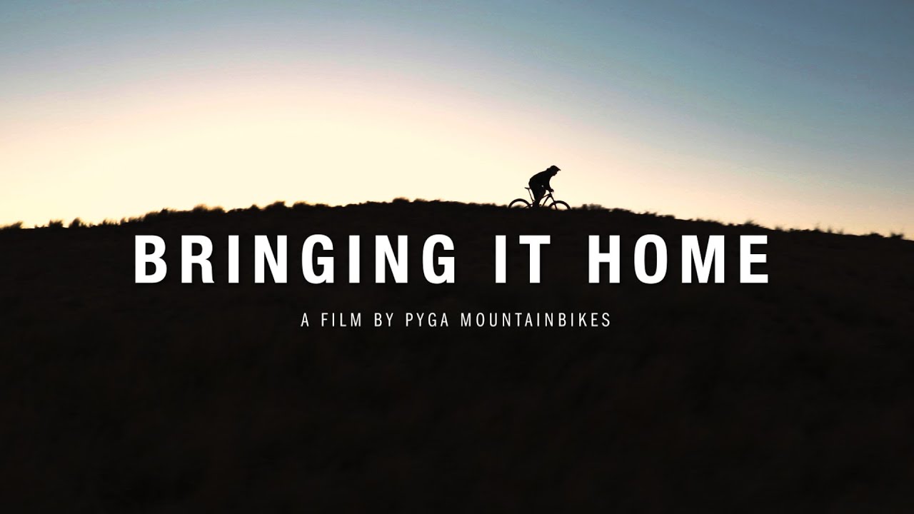 Bringing It Home - A film by Pyga Mountainbikes