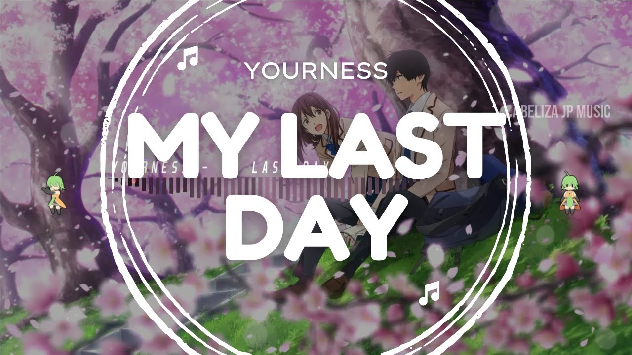 『MY LAST DAY』- YOURNESS (ROMAJI/INDONESIA/ENGLISH LYRICS)
