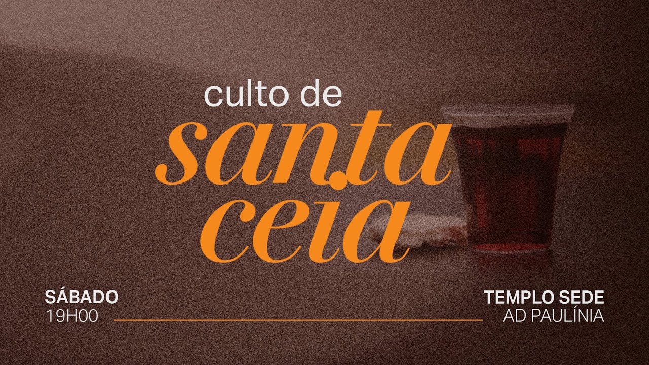 Culto de Santa Ceia - Sábado 14/02/2026