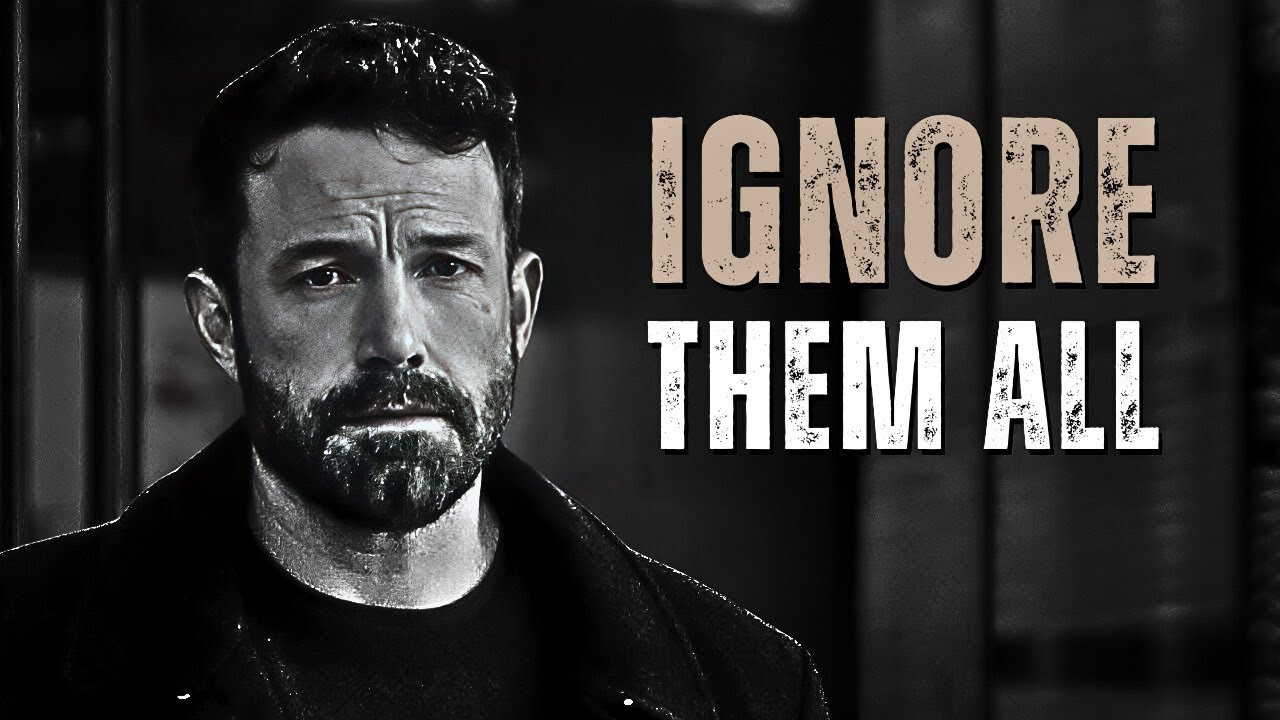 IGNORE THEM ALL - Motivational Speech