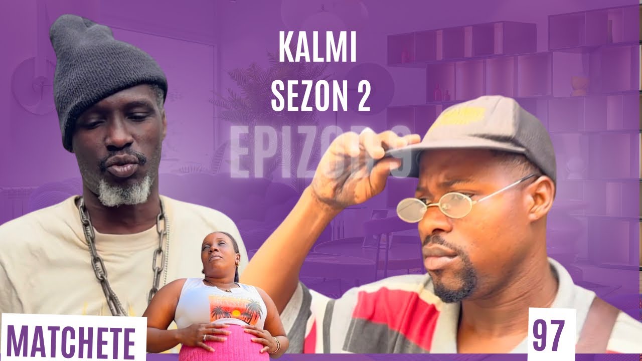 KALMI EPIZOD 9 TAKTIK MANDE POU MATCHETE PREZANTE PRANL LAKAY LI 