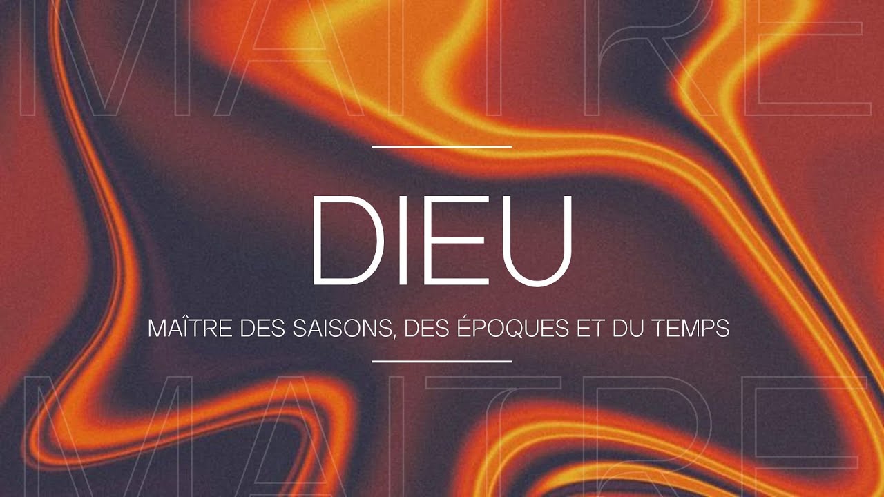 CULTE DE CÉLÉBRATION - Dieu, maitre des saisons, des époques et du temps (suite)