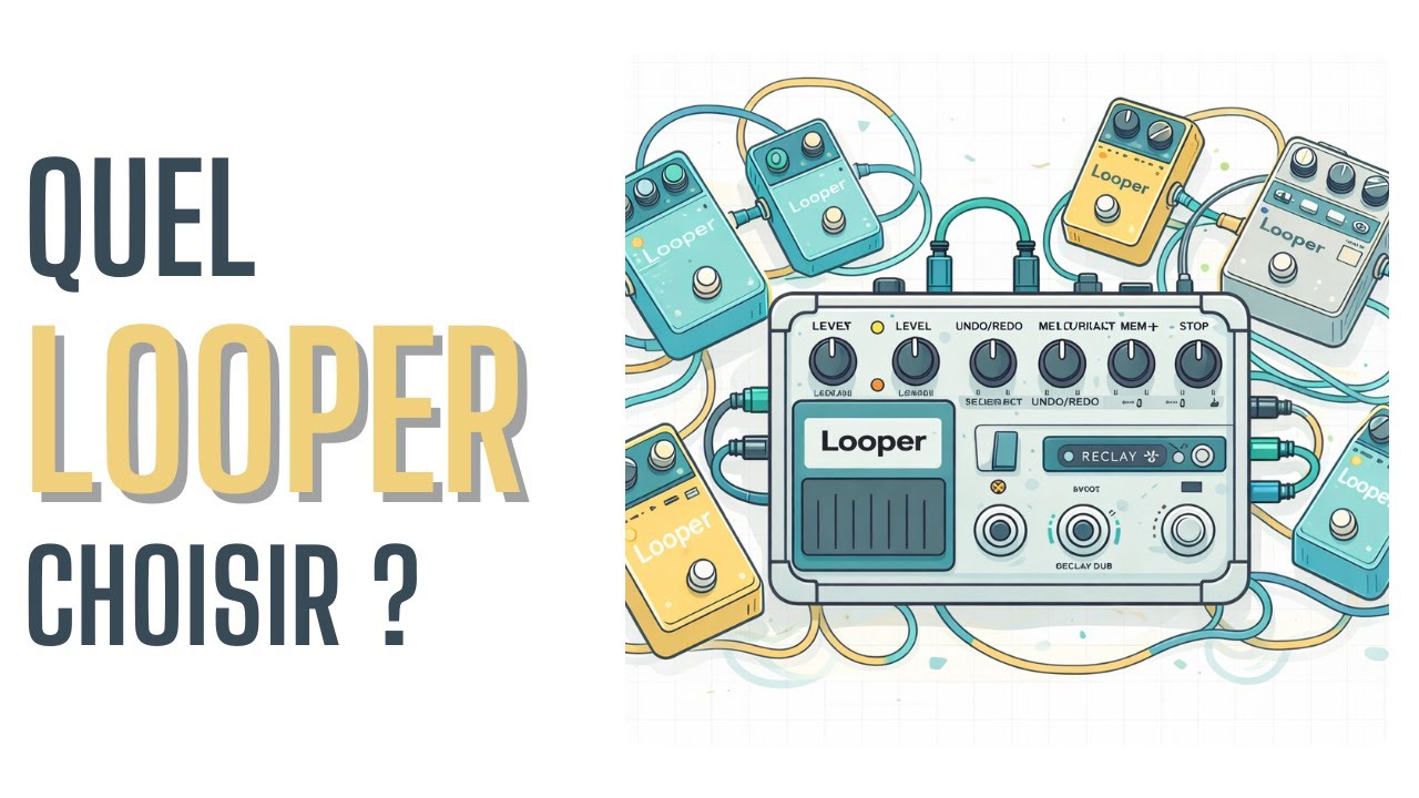Quel looper choisir en 2026 ? Comprendre avant d’acheter sa Loop Station