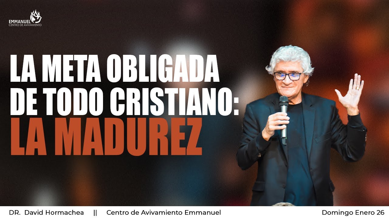 Caminando en Madurez como Hijos de Dios || Dr. David Hormachea || Centro de Avivamiento Emmanuel