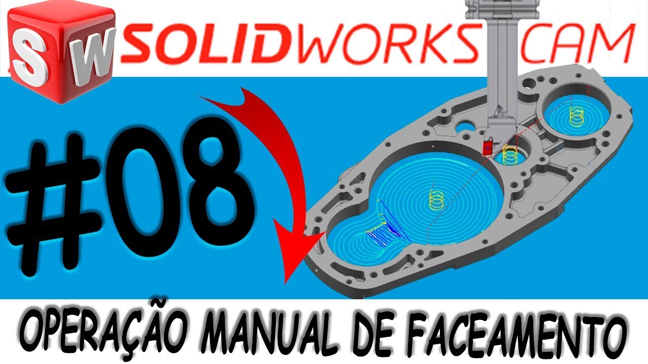 TUTORIAL #008 OPERAÇÃO FACEAMENTO MANUAL NO SOLIDWORKSCAM 2018 RODRIGO CHIOZZINI