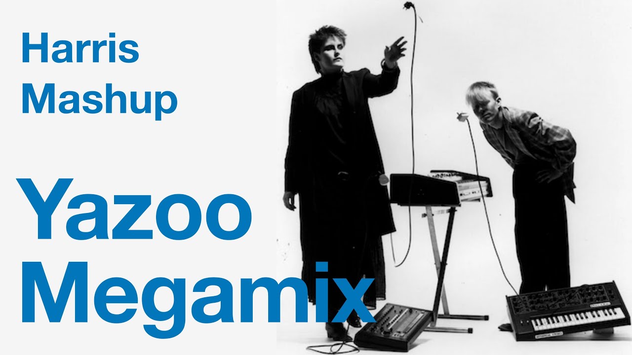Yazoo 80s Megamix: [Harris Mashup)
