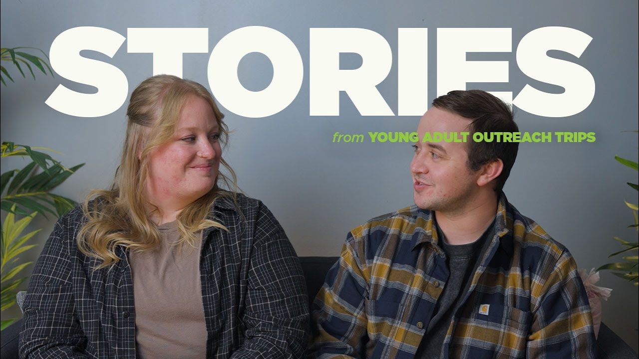 Stories from Young Adult Outreach Trips