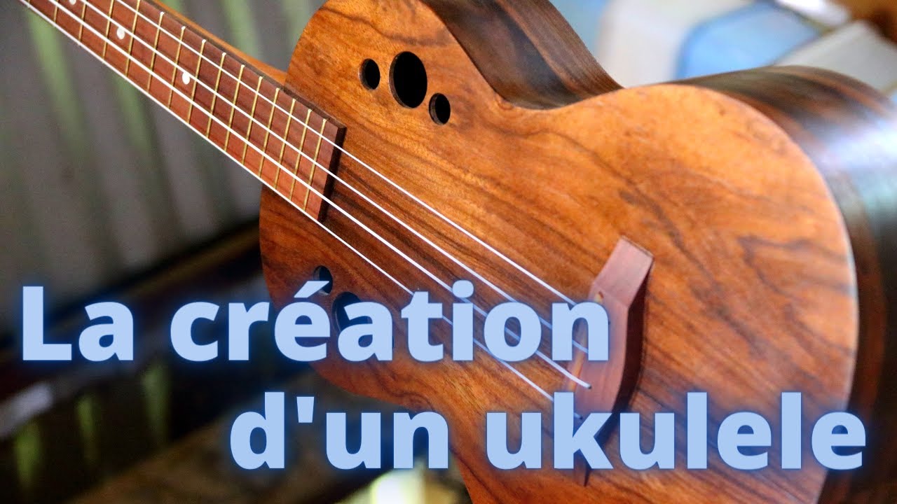 La création d'un Ukulele