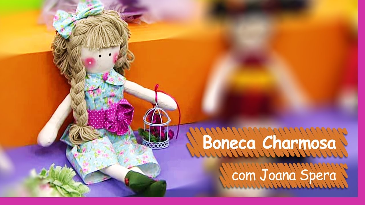 Boneca Charmosa - Joana Spera | Vitrine do Artesanato na TV - Gazeta