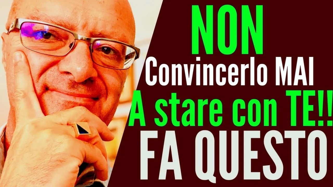 Non convincerlo mai a stare con te! Fa questo invece e rendi inevitabile l'amore!