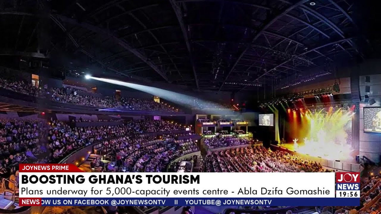 Boosting Ghana's Tourism: Plans underway for 5,000 capacity events centre - Abla Dzifa Gomashie