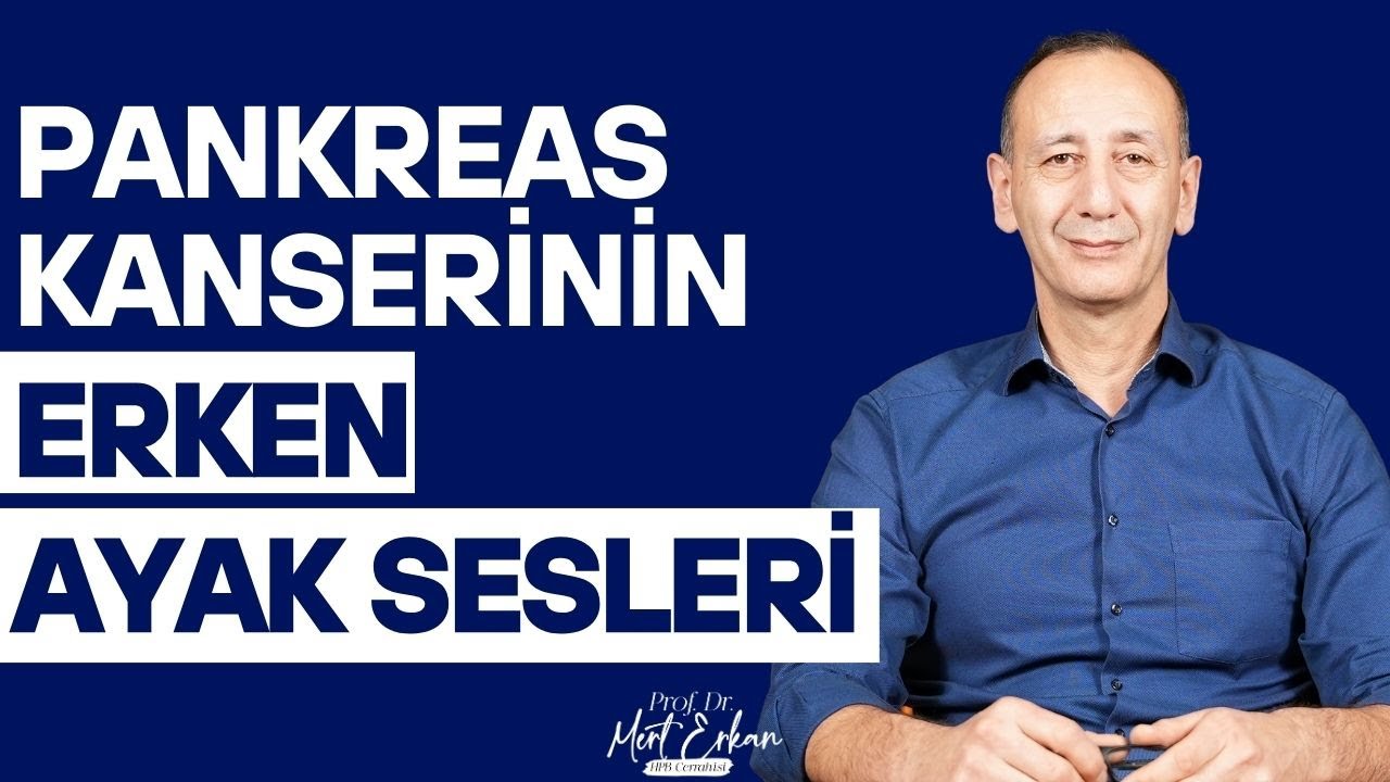 Pankreas Kanserinin Erken Belirteçleri Var mı? Prof. Dr. Mert Erkan anlatıyor.