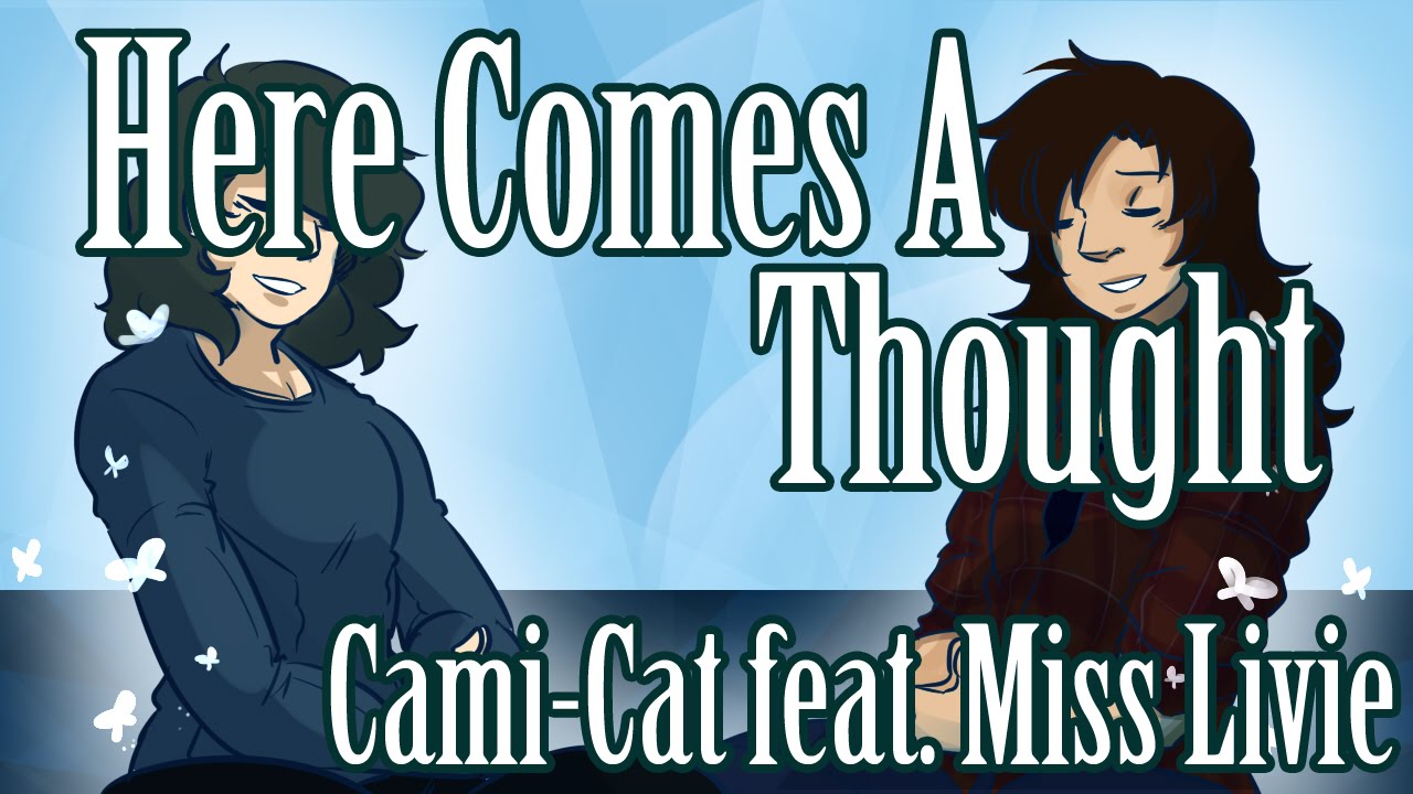 Steven Universe- Here Comes a Thought Duet feat. Miss Livie