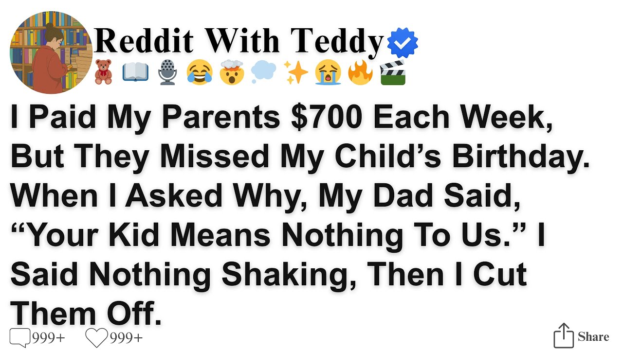 [Full Story] I Paid My Parents $700 Each Week, But They Missed My Child’s Birthday. When I Asked..