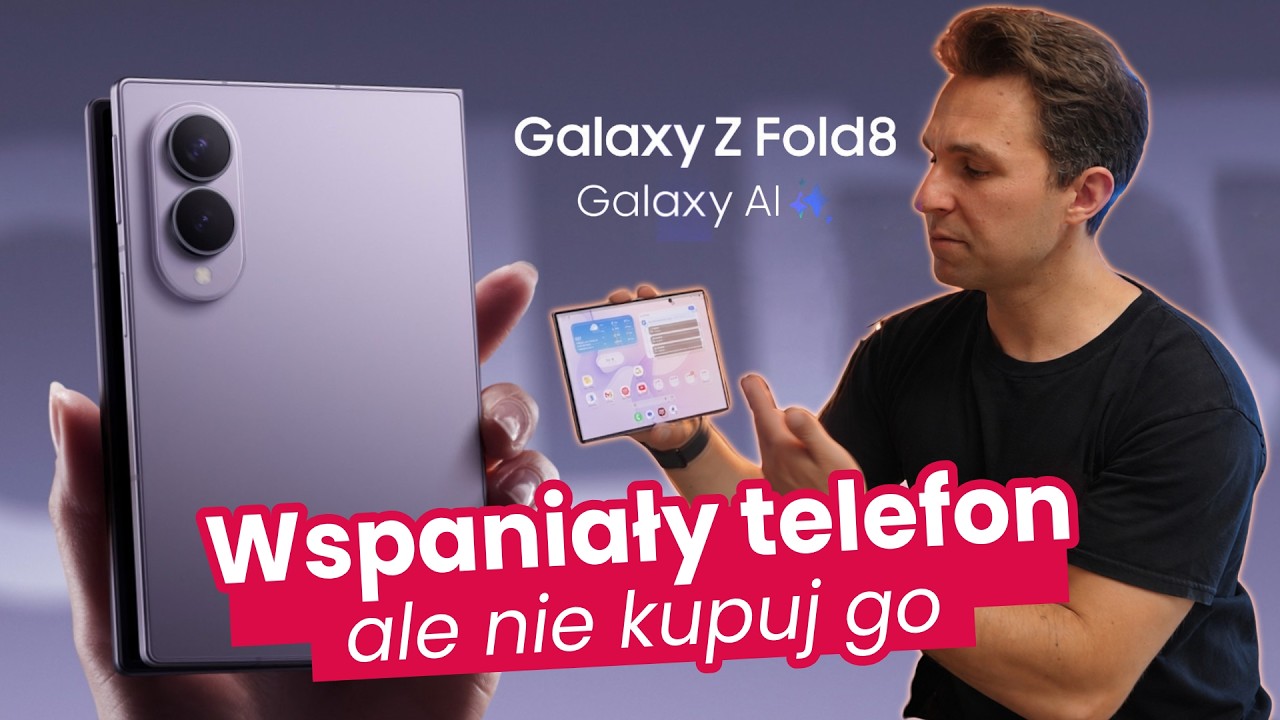 Galaxy Z FOLD 8 - recenzja | Wspaniały, nie kupuj
