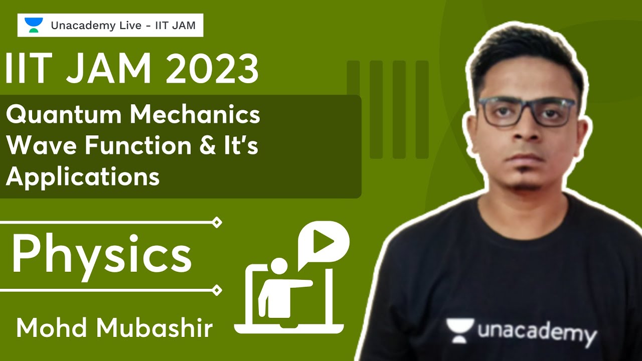 Wave Function & It's Applications | Quantum Mechanics | IIT JAM 2023| Unacademy Live | Mohd Mubashir