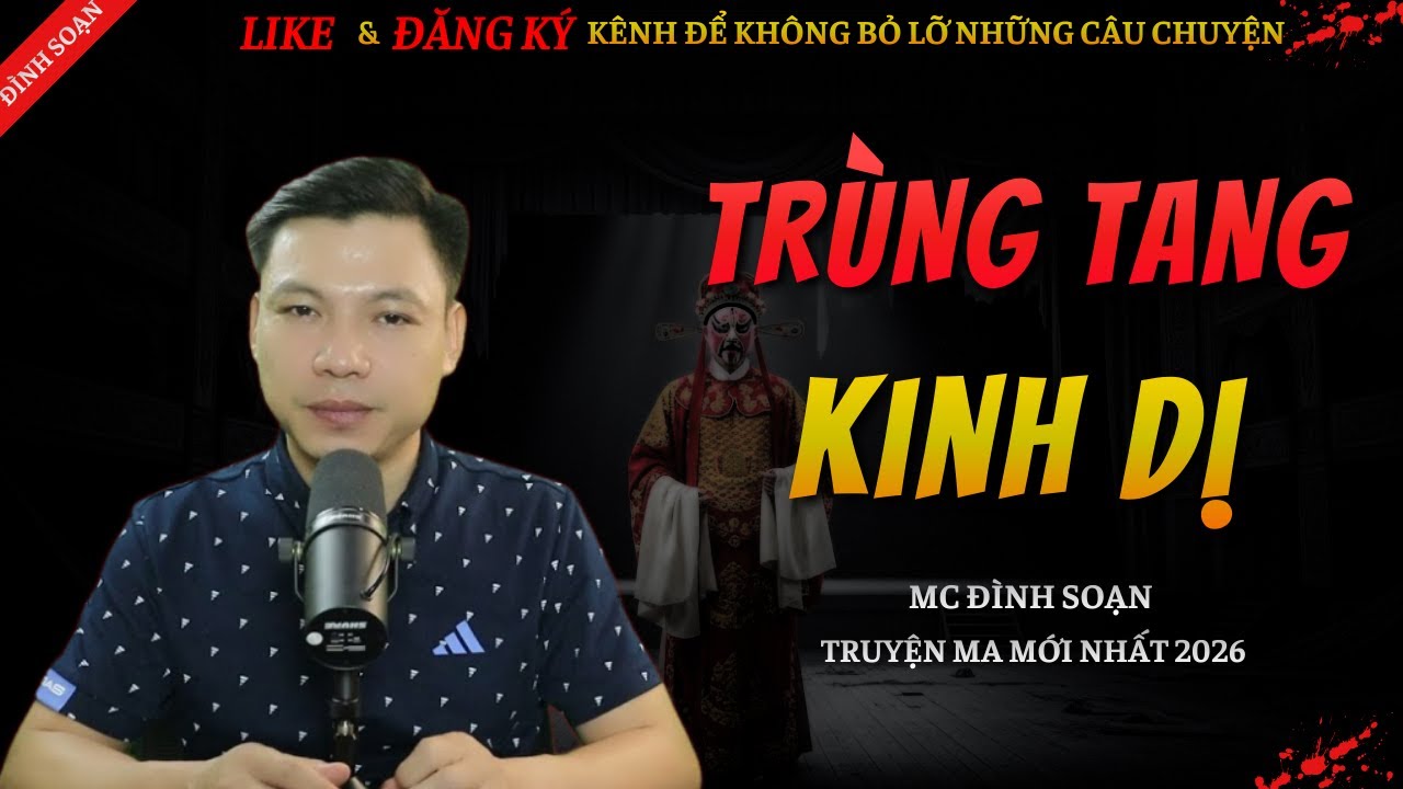 TRUYỆN MA KINH DỊ MỚI | TRÙNG TANG KINH DỊ || Chuyện Ma Đình Soạn Hay Và Sợ Nhất 2026