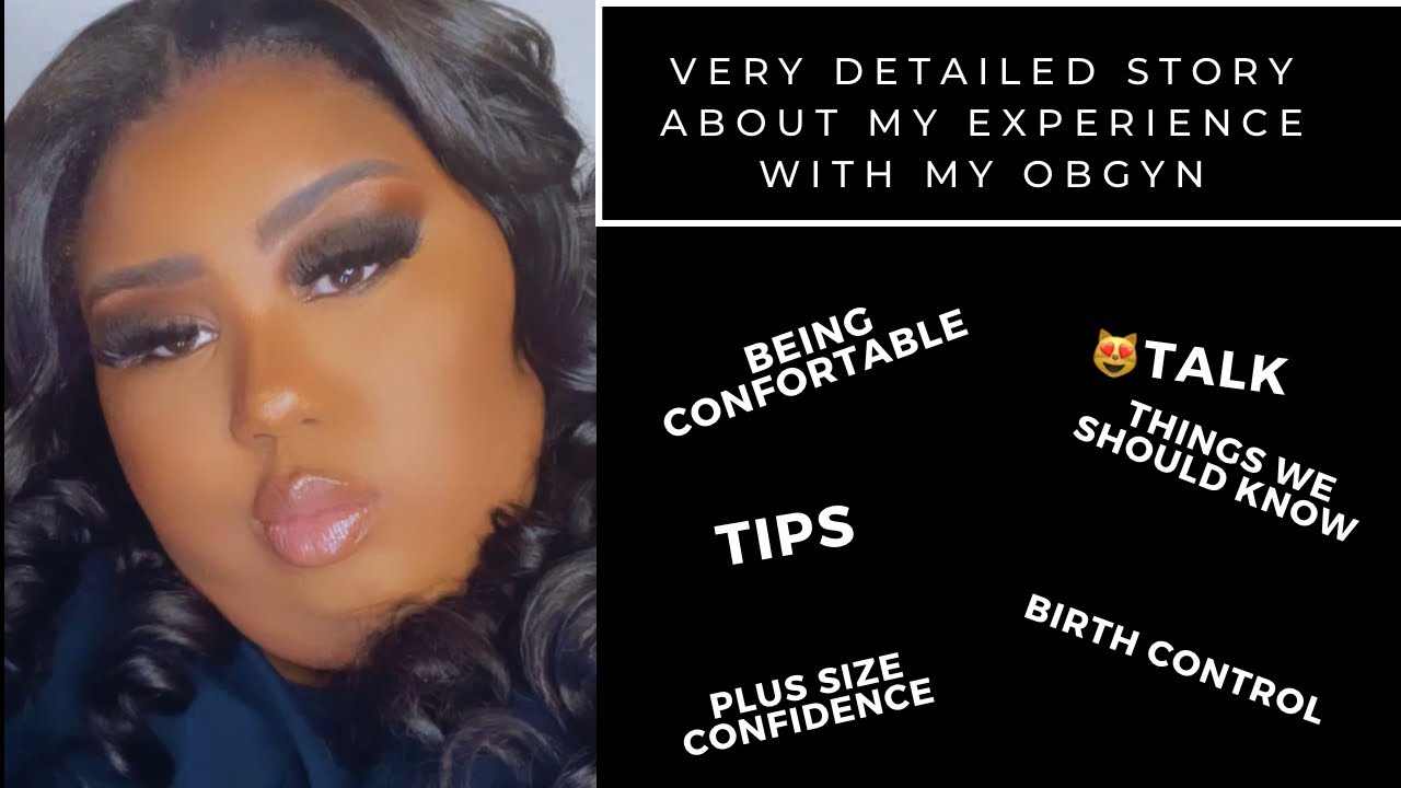 StoryTime: 😻Talk| Very detail| Plus Size experience with going to the Obgyn